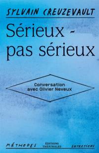 Sérieux, pas sérieux : conversation avec Olivier Neveux