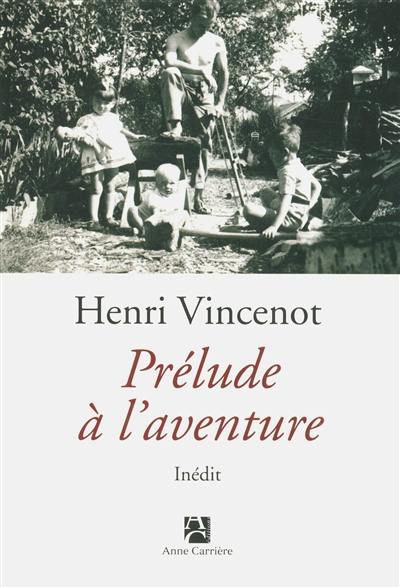 Prélude à l'aventure : récit inédit, 1941