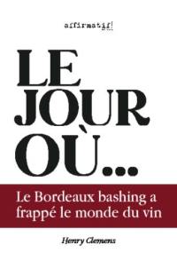 Le jour où on n'a plus voulu boire de Bordeaux