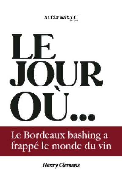 Le jour où on n'a plus voulu boire de Bordeaux