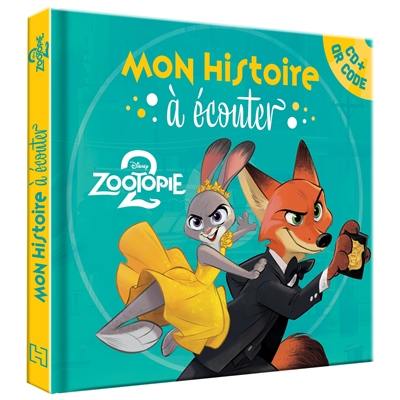 Zootopie 2 : mon histoire à écouter
