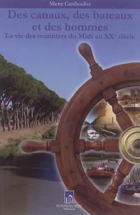 Des canaux, des bateaux et des hommes : la vie des mariniers du Midi au XXe siècle