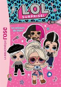 LOL surprise !. Vol. 3. Le concours de chant