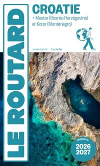 Croatie : + Mostar (Bosnie-Herzégovine) et Kotor (Monténégro) : 2026-2027