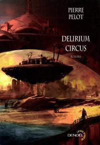 Delirium circus : romans