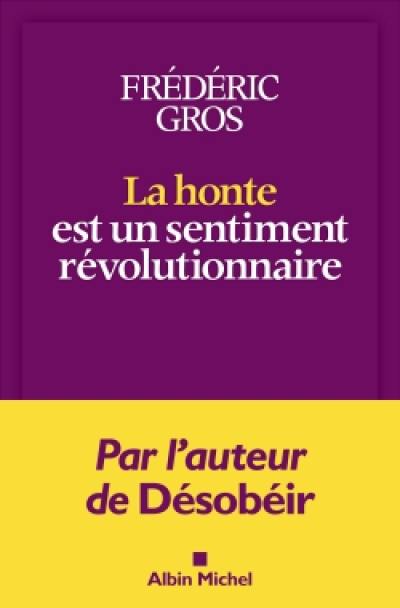 La honte est un sentiment révolutionnaire La honte est un sentiment révolutionnaire