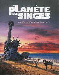 La planète des singes : toute l'histoire d'une saga culte