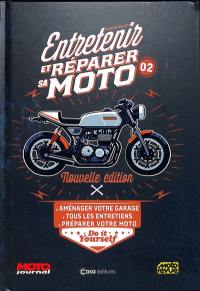 Entretenir et réparer sa moto. Vol. 2. Aménager votre garage, tous les entretiens, préparer votre moto : do it yourself