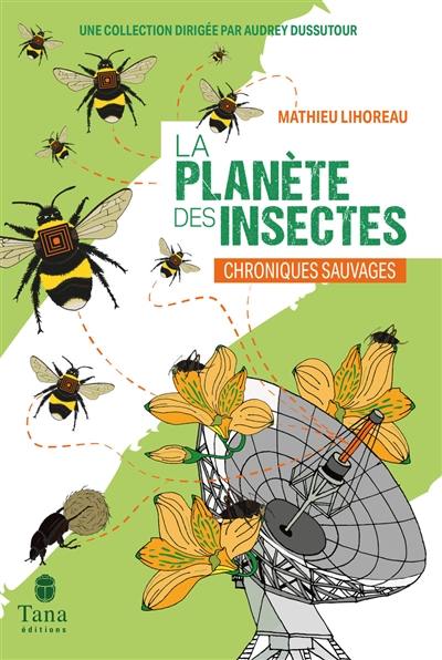 La planète des insectes La planète des insectes