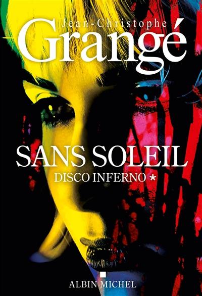 Sans soleil. Vol. 1. Disco inferno Sans soleil. Vol. 1. Disco inferno
