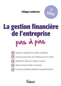La gestion financière de l'entreprise : pas à pas