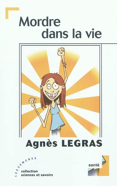 Mordre dans la vie : guide pratique Mordre dans la vie : guide pratique
