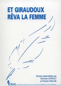 Et Giraudoux rêva la femme