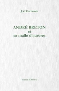 André Breton et sa malle d'aurores