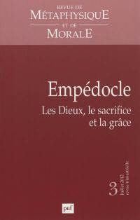 Revue de métaphysique et de morale, n° 3 (2012). Empédocle : les dieux, le sacrifice et la grâce