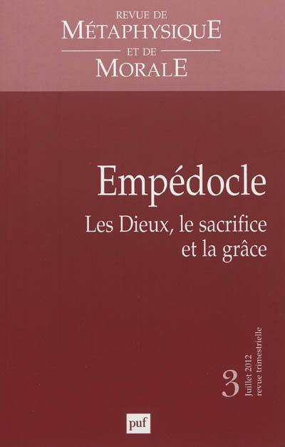 Revue de métaphysique et de morale, n° 3 (2012). Empédocle : les dieux, le sacrifice et la grâce