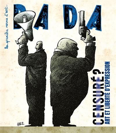 Dada, n° 278. Censuré ? : art et liberté d'expression Dada, n° 278. Censuré ? : art et liberté d'expression