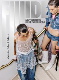 Fluide : les vêtements n'ont pas de genre