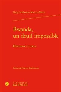 Rwanda, un deuil impossible : effacement et traces