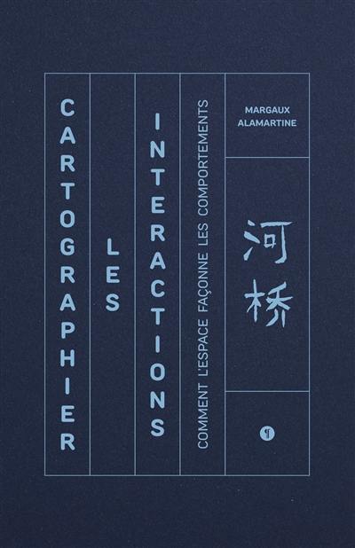 Cartographier les interactions : comment l'espace façonne les comportements