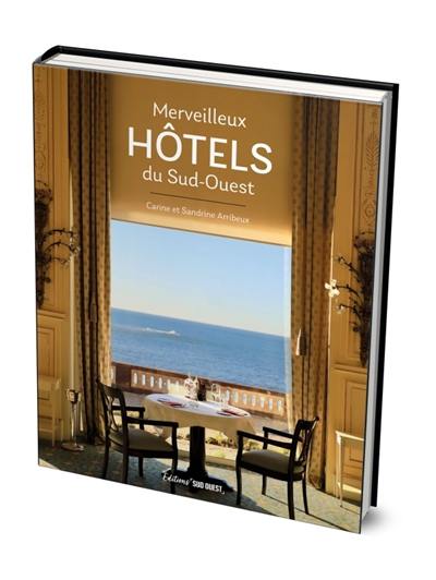 Merveilleux hôtels du Sud-Ouest Merveilleux hôtels du Sud-Ouest