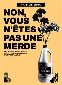 Non, vous n'êtes pas une merde : se défendre contre les attaques intimes du capitalisme