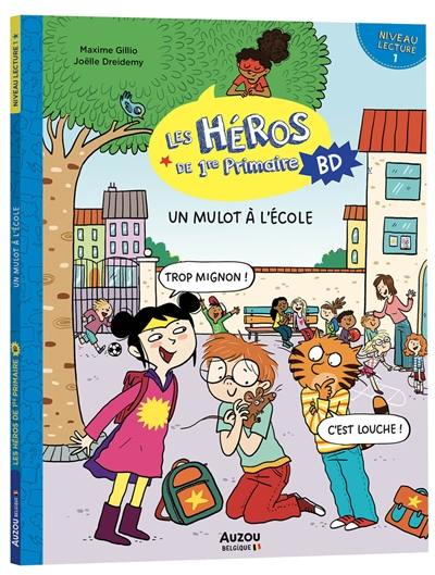 Les héros de 1re primaire BD. Un mulot à l'école : niveau lecture 1