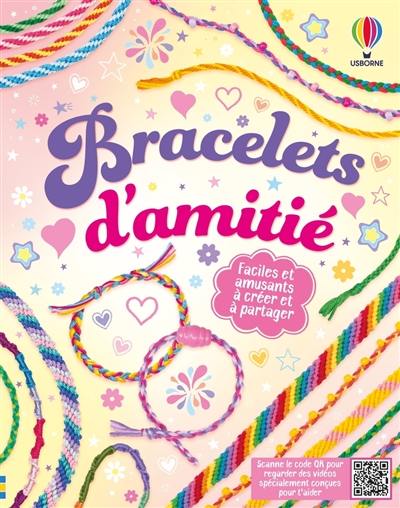 Bracelets d'amitié : faciles et amusants à créer et à partager