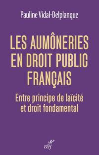 Les aimôneries en droit public français : entre principe de laïcité et droit fondamental