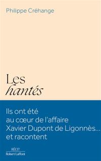 Les hantés : ils ont été au coeur de l'affaire Xavier Dupont de Ligonnès... et racontent