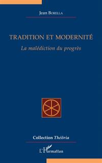Tradition et modernité : la malédiction du progrès