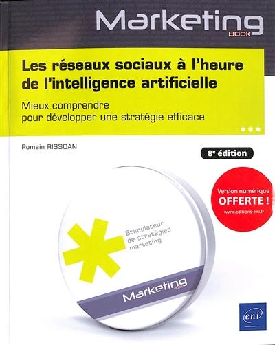 Les réseaux sociaux à l'heure de l'intelligence artificielle : mieux comprendre pour développer une stratégie efficace