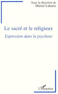 Le sacré et le religieux : expression dans la psychose