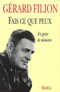 Fais ce que peux : en guise de mémoires