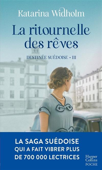 Destinée suédoise. Vol. 3. La ritournelle des rêves
