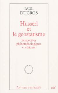 Husserl et le géostatisme : perspectives phénoménologiques et éthiques