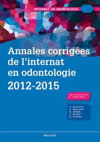 Annales corrigées de l'internat en odontologie : 2012-2015