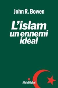 L'islam, un ennemi idéal