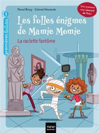 Les folles énigmes de Mamie Momie. Vol. 1. La raclette fantôme