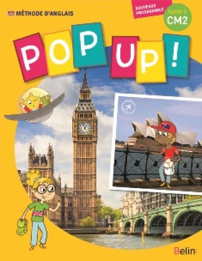 Pop up ! CM2, cycle 3 : méthode d'anglais : nouveaux programmes Pop up ! CM2, cycle 3 : méthode d'anglais : nouveaux programmes