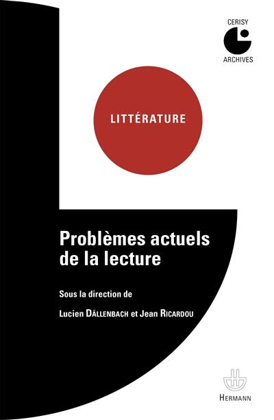 Problèmes actuels de la lecture : colloque de Cerisy Problèmes actuels de la lecture : colloque de Cerisy