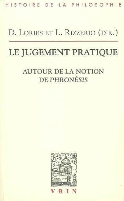 Le jugement pratique : autour de la notion de phronèsis