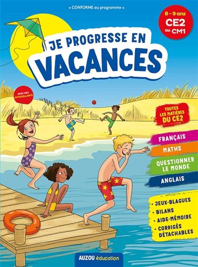Je progresse en vacances : 8-9 ans, CE2 au CM1