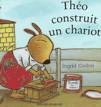 Théo construit un chariot Théo construit un chariot