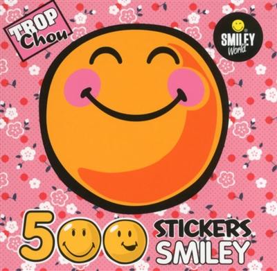 Trop chou : 500 stickers smiley Trop chou : 500 stickers smiley