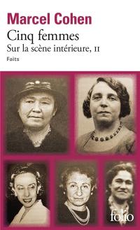 Sur la scène intérieure : faits. Vol. 2. Cinq femmes