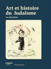 Art et histoire du judaïsme : un abécédaire