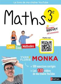 Maths 3e + brevet : cours, exos, méthodes : le livre de ma chaîne YouTube, programmes 2026-2027