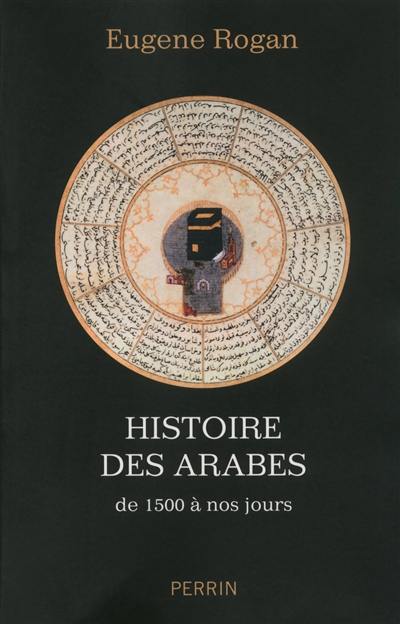 Histoire des Arabes : de 1500 à nos jours Histoire des Arabes : de 1500 à nos jours