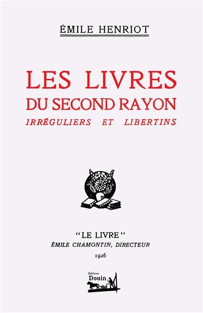 Les livres du second rayon : Irréguliers et libertins Les livres du second rayon : Irréguliers et libertins